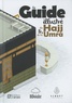 Norédine Allam et Yaqub Leenen - Le Guide illustré du Hajj et de la 'Umra - Toutes les étapes du pèlerinage illustrées en détail !.