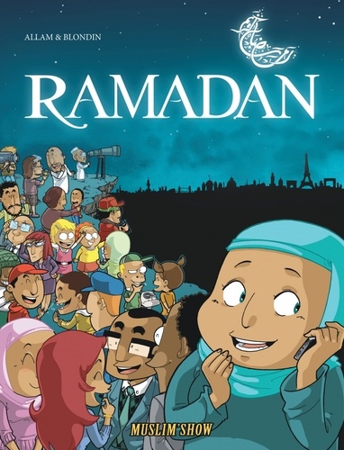 Muslim'Show Tome 1 Le mois sacré du ramadan