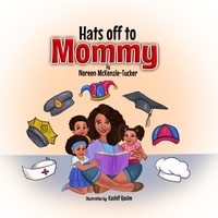  Noreen McKenzie-Tucker - Hats off to Mommy.