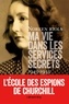 Noreen Riols - Ma vie dans les services secrets 1943-1945 - L'Ecole des espions de Churchill.