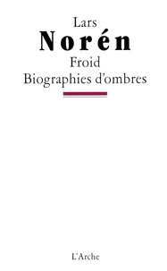 Froid / Biographies d'ombres