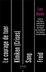 Le courage de tuer ; Kiliniken (Crises) ; Sang ; Froid