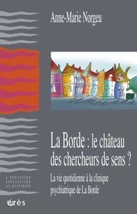 La Borde : le château des chercheurs de sens