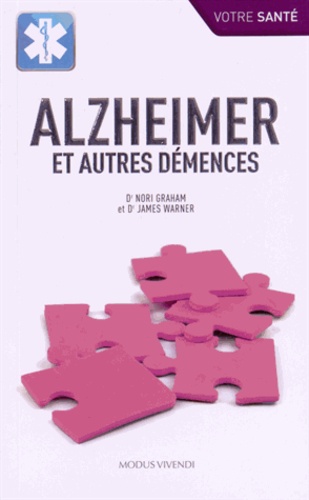 Nori Graham et James Warner - Alzheimer et autres démences.