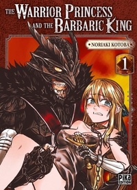 Noriaki Kotoba - The Warrior Princess and the Barbaric King Tome 1 : .