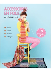 Accessoires en folie crochet & tricot