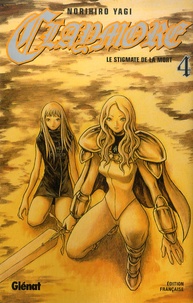 Norihiro Yagi - Claymore Tome 4 : Le stigmate de la mort.