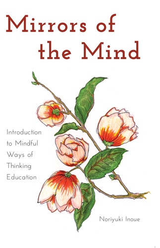 Norijuki Inoue - Mirrors of the Mind - Introduction to Mindful Ways of Thinking Education.