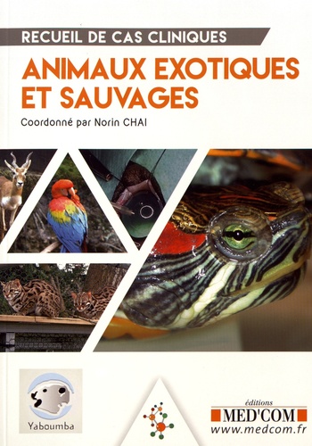 Norin Chaï - Recueil de cas cliniques : Animaux exotiques et sauvages.