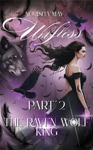 The Raven Wolf King: Wolfless Part 2