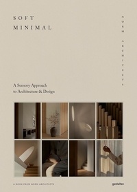 Norm Architects - Soft Minimal - A Sensory Approach to Architecture & Design.