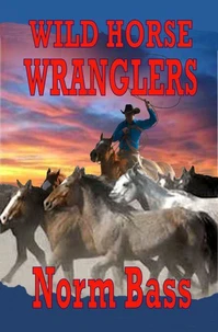 The Wild Horse Wranglers