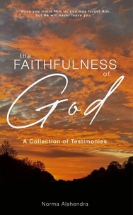  Norma Alahendra - The Faithfulness of God: A Collection of Testimonies.