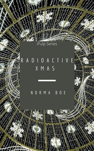  Norma Boe - Radioactive Christmas.