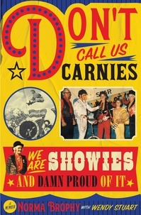 Norma Brophy et Wendy Stuart - Don't Call us Carnies - We are Showies and damn proud of it.