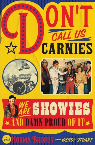 Don't Call us Carnies. We are Showies and damn proud of it
