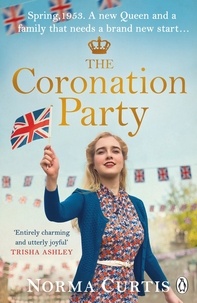 Norma Curtis - The Coronation Party - The heart-warming and uplifting new saga for fans of Nancy Revell.