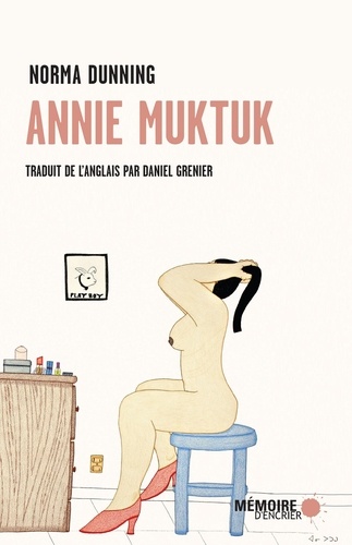 Norma Dunning et Daniel Grenier - Annie Muktuk - Et autres histoires.