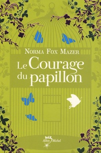 Norma Fox Mazer - Le Courage du papillon.