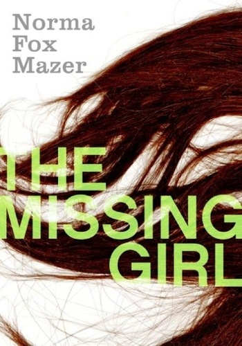 Norma Fox Mazer - The Missing Girl.