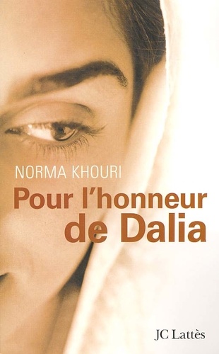 Norma Khouri - Pour l'honneur de Dalia.