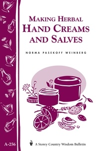 Norma Pasekoff Weinberg - Making Herbal Hand Creams and Salves - Storey's Country Wisdom Bulletin A-256.