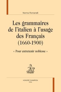 Norma Romanelli - Les grammaires de l'italien à l'usage des Français (1660-1900) - "Pour entretenir noblesse".