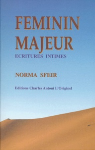 Norma Sfeir - Feminin Majeur. Ecritures Intimes.