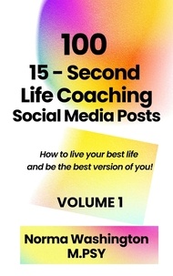  Norma Washington, M.Psy - 100 15-Second Life Coaching Social Media Posts.