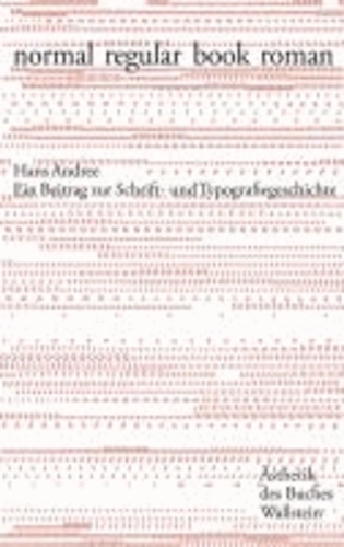 normal  regular  book  roman - Ein Beitrag zur Schrift- und Typografiegeschichte.