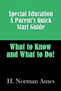  Norman Ames - Special Education: A Parent's Quick-Start Guide.