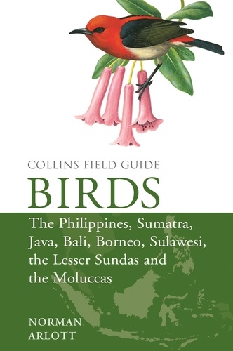 Norman Arlott - Birds of the Philippines - and Sumatra, Java, Bali, Borneo, Sulawesi, the Lesser Sundas and the Moluccas.