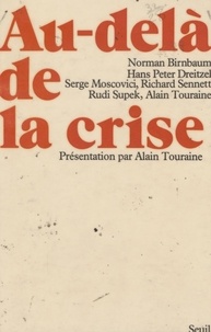 Norman Birnbaum et Hans Peter Dreitzel - Au-delà de la crise.