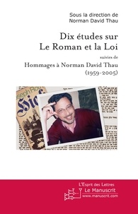 Norman David Thau - Dix études sur le Roman et la Loi - Suivies de Hommages à Norman David Thau (1959-2005).