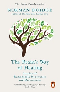 Norman Doidge - The Brain's Way of Healing - Stories of Remarkable Recoveries and Discoveries.