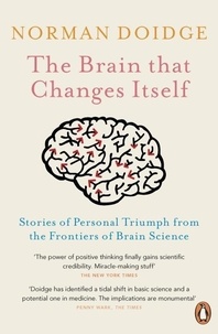 Norman Doidge - The Brain That Changes Itself : Stories of Personal Triumph.