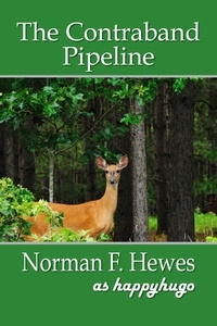  Norman F. Hewes - The Contraband Pipeline.