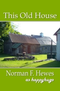  Norman F. Hewes - This Old House.