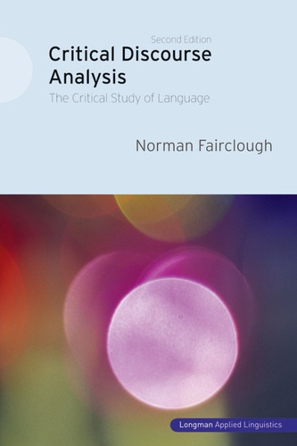 Norman Fairclough - Critical Discourse Analysis - The Critical Study of Language.