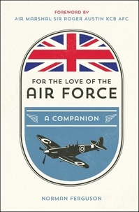 Norman Ferguson - For the Love of the Air Force - A Celebration of the British Armed Forces.