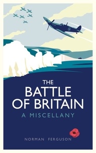 Norman Ferguson - The Battle of Britain - A Miscellany.