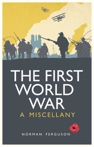 Norman Ferguson - The First World War - A Miscellany.