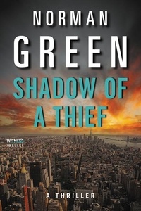 Norman Green - Shadow of a Thief - A Thriller.