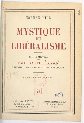 Mystique du libéralisme : vie et œuvres de Paul Hyacinthe Loyson. Le théâtre d'idées. Propos d'un libre-croyant