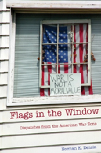 Norman K. Denzin - Flags in the Window - Dispatches from the American War Zone.