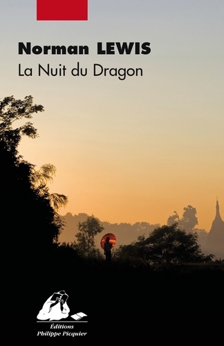 Norman Lewis - La nuit du dragon - Voyage en Indochine.