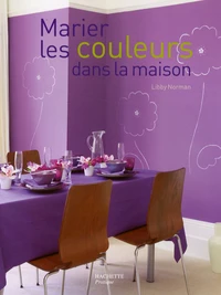 Marier les couleurs dans la maison