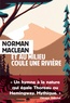 Norman Maclean - Et au milieu coule une rivière.