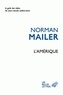Norman Mailer - L'Amérique - Essais, reportages, ruminations.