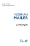 Norman Mailer - L'Amérique - Essais, reportages, ruminations.